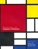 Readings in Computer Architecture (The Morgan Kaufmann Series in Computer Architecture and Design)