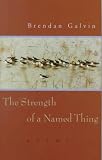 The Strength of a Named Thing: Poems