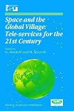 Space and the Global Village: Tele-services for the 21st Century (Space Studies)