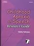Childhood Apraxia of Speech Resource Guide (Singular Resourse Guide Series)