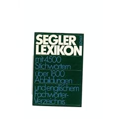Segler-Lexikon. �ber 4500 Stichw�rter - �ber 1800 Abbildungen - mit englischem Fachw�rterverzeichnis