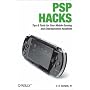 PSP Hacks: Tips & Tools for Your Mobile Gaming and Entertainment Handheld