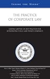 The Practice of Corporate Law: Leading Lawyers on Best Practices for Representing Public and Private Companies (Inside the Minds)
