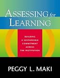 Assessing for Learning: Building a Sustainable Commitment Across the Institution