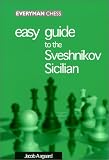 Easy Guide to the Sveshnikov Sicilian (Easy Guide) by Jacob Aagaard