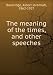 Produkt-Bild: The meaning of the times, and other speeches