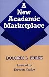 A New Academic Marketplace: (Contributions to the Study of Education)