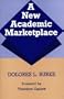 A New Academic Marketplace: (Contributions to the Study of Education)