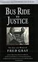 Bus Ride to Justice Bus Ride to Justice