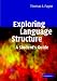 Books : Exploring Language Structure: A Student's Guide