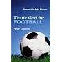 Thank God for Football!