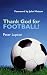 Search : Thank God for Football!
