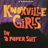 Knoxville Girls｜In a Paper Suit