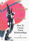 The Enchantment of Opposites: How to Create Great Relationships