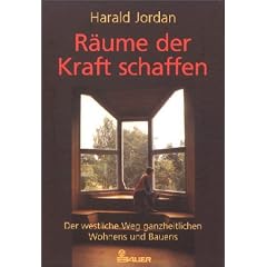 R�ume der Kraft schaffen: Der westliche Weg ganzheitlichen Wohnens und Bauens