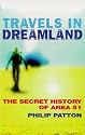 Travels in Dreamland: The Secret History of Area 51