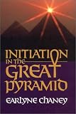 Initiation in the Great Pyramid (Astara's Library of Mystical Classics)