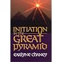 Initiation in the Great Pyramid (Astara's Library of Mystical Classics)