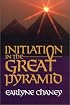 Initiation in the Great Pyramid (Astara's Library of Mystical Classics)