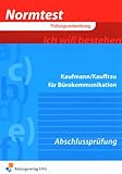 Produkt-Bild: Normtest - Kaufmann/Kauffrau f&uuml;r B&uuml;rokommunikation. Pr&uuml;fungsvorbereitung: Abschlusspr&uuml;fung-Neue Pr&uuml;fung