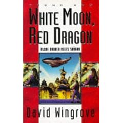 Chung Kuo: White Moon, Red Dragon Bk. 6 (Chung Kuo)