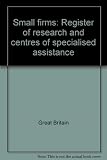 Small firms : register of research and centres of specialised assistance