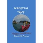 Bureaucrat to Tramp: A Freighter Cruise Adventure by Kenneth M. Peterson