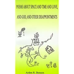 Poems about Space and Time and Love, and God, and Other Disappointments