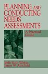 Planning and Conducting Needs Assessments: A Practical Guide