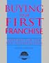 Buying Your First Franchise: Options for the New Entrepreneur (Crisp Small Business & Entrepreneurship Series)