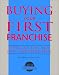 Buying Your First Franchise (The Crisp Small Business Series)