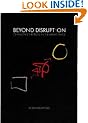 Beyond Disruption: Changing the Rules in the Marketplace (Adweek Books)