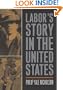 Labor's Story in the United States