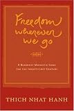 Freedom Wherever We Go: A Buddhist Monastic Code for the Twenty-first Century
