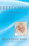 Freedom Is: Liberating Your Boundless Potential