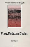  : Clays, Muds, and Shales (Developments in Sedimentology)