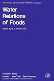 Water relations of foods : proceedings of an international symposium held in Glasgow, September 1974