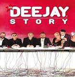 Deejay Story: La Musica Che Ha Fatto La Storia Di