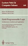 Field-Programmable Logic: Architectures, Synthesis and Applications: 4th International Workshop on Field-Programmable Logic and Applications, FPL'94, Prague, ... Republic, September 7 - 9, 1994. Proceedings