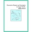 Executive Report on Strategies in Cape Verde, 2000 edition (Strategic Planning Series)