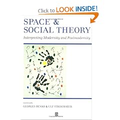 Space and Social Theory: Interpreting Modernity and Postmodernity