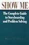 Show Me: Complete Guide to Storyboarding and Problem Solving