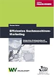 Effizientes Suchmaschinenmarketing: Erfolgreiches Direktmarketing mit Suchmaschinen und Paid Placements