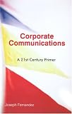 Corporate Communications: A 21st Century Primer (Response Books)