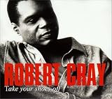 Review Robert Cray  / Take Your Shoes Off