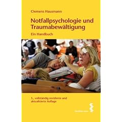 Notfallpsychologie und Traumabew�ltigung. Ein Handbuch