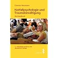 Notfallpsychologie und Traumabew�ltigung. Ein Handbuch