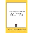 Transcendentalism In New England: A History (1876) by  Octavius Brooks Frothingham