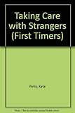 Taking care with strangers