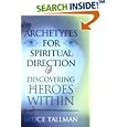 Archetypes For Spiritual Direction: Discovering The Spiritual Heroes Within by  Bruce Tallman